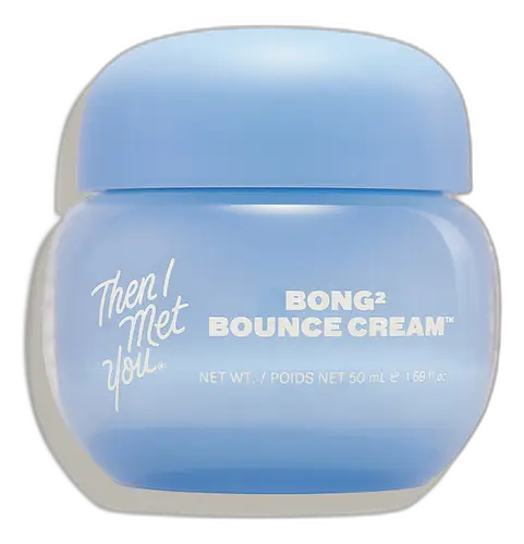 Then I Met You Bong Bounce Cream