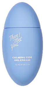 Then I Met You Calming Tide Gel Cream