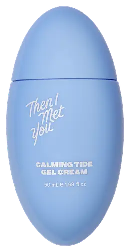 Then I Met You Calming Tide Gel Cream
