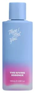 Then I Met You The Giving Essence